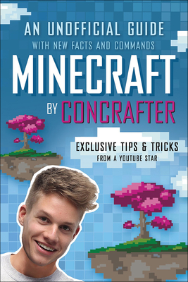 Minecraft: An Unofficial Guide with New Facts and Commands - Concrafter