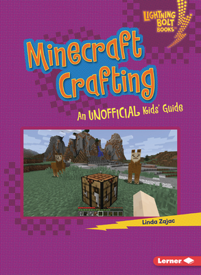 Minecraft Crafting: An Unofficial Kids' Guide - Zajac, Linda