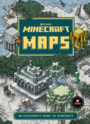 Minecraft: Maps: An Explorer's Guide to Minecraft - Mojang Ab, and The Official Minecraft Team
