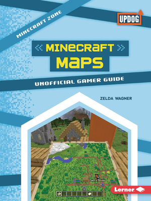 Minecraft Maps: Unofficial Gamer Guide - Wagner, Zelda