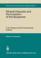 Mineral Deposits and the Evolution of the Biosphere: Report of the Dahlem Workshop on Biospheric Evolution and Precambrian Metallogeny Berlin 1980, September 1-5