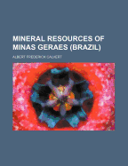 Mineral Resources of Minas Geraes (Brazil)