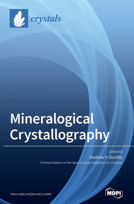 Mineralogical Crystallography - Gurzhiy, Vladislav V (Guest editor)