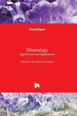 Mineralogy: Significance and Applications - Al-Juboury, Ali Ismail (Editor)