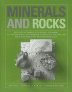 Minerals and Rocks: Exercises in Crystal and Mineral Chemistry, Crystallography, X-Ray Powder Diffraction, Mineral and Rock Identification, and Ore Mineralogy