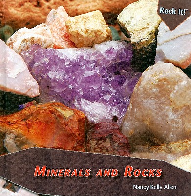 Minerals and Rocks - Allen, Nancy Kelly