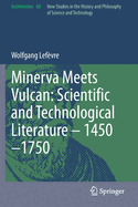 Minerva Meets Vulcan: Scientific and Technological Literature - 1450-1750