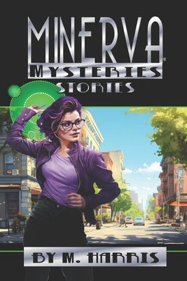 Minerva Mysteries: Stories - Harris, Malcolm
