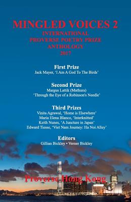 Mingled Voices 2: The International Proverse Poetry Prize Anthology 2017 - Bickley, Gillian (Editor), and Bickley, Verner (Editor), and Mayer, Jack (Contributions by)
