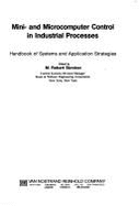 Mini- And Microcomputer Control in Industrial Processes: Handbook of Systems and Application Strategies