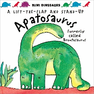 Mini Dinosaurs: Apatosaurus: A Lift-The-Flap & Stand Up