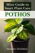 Mini Guide to Smart Plant Care: Pothos