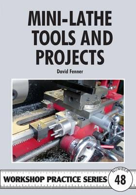 Mini-Lathe Tools and Projects - Fenner, David
