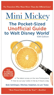 Mini Mickey: The Pocket-Sized Unofficial Guide to Walt Disney World: the Pocket-Sized Unofficial Guide to Walt Disney World