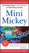 Mini Mickey: The Pocket-Sized Unofficial Guide to Walt Disney World