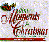 Mini Moments for Christmas: Forty Bright Spots - Strand, Robert