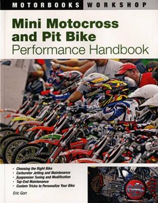 Mini Motocross and Pit Bike Performance Handbook - Gorr, Eric