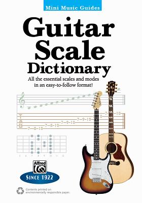 Mini Music Guides -- Guitar Scale Dictionary: All the Essential Scales and Modes in an Easy-To-Follow Format! - Gunod, Nathaniel, and Harnsberger, L C