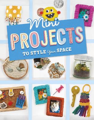 Mini Projects to Style Your Space - Borgert-Spaniol, Megan