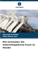 Mini-Schrauben: Die kieferorthop?dische Praxis im Wandel