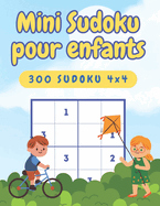 Mini Sudoku pour les enfants de 6 ? 8 ans, De facile ? difficile, grille 4x4: 300 puzzles avec 3 niveaux de difficult?, solutions incluses, grand format