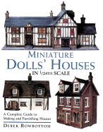 Miniature Dolls' Houses in 1/24th Scale - Rowbottom, Derek, and Duns, Alan (Photographer)