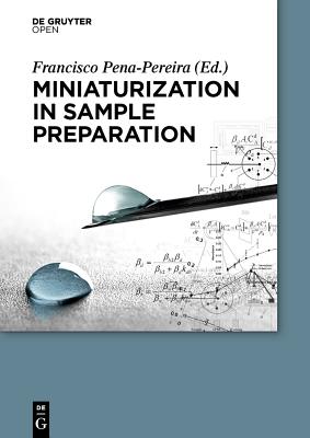 Miniaturization in Sample Preparation - Pena-Pereira, Francisco (Editor)