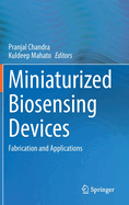 Miniaturized Biosensing Devices: Fabrication and Applications