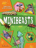 Minibeasts (Amazing Life Cycles)