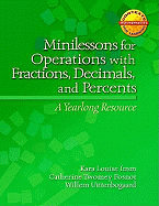 Minilessons for Operations with Fractions, Decimals, and Percents: A Yearlong Resource
