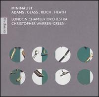 Minimalist: Adams, Glass, Reich, Heath - Christopher Lawrence (double bass); John Harle (sax); Simon Haram (sax); London Chamber Orchestra;...