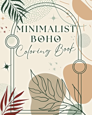 Minimalist Boho Coloring Book: 60 Simple Abstract Coloring Pages for Teens & Adults - Walter, Valery D