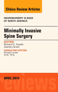 Minimally Invasive Spine Surgery, an Issue of Neurosurgery Clinics of North America: Volume 25-2