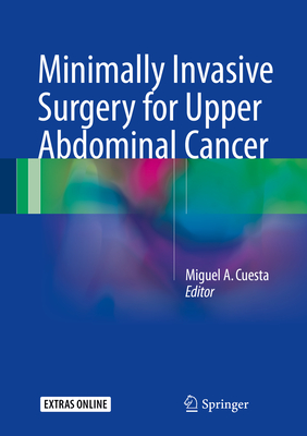 Minimally Invasive Surgery for Upper Abdominal Cancer - Cuesta, Miguel a (Editor)