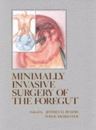 Minimally Invasive Surgery of the Foregut - Peters, Jeffrey H (Editor), and Demeester, Tom R (Editor)