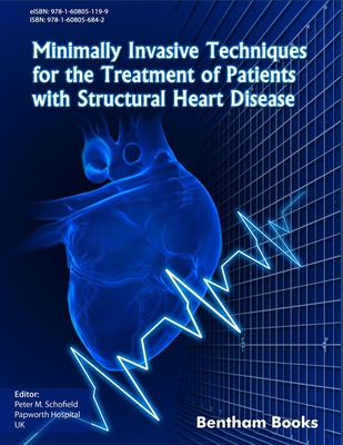 Minimally Invasive Techniques for the Treatment of Patients with Structural Heart Disease - Schofield, Peter M