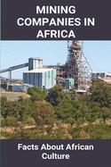Mining Companies In Africa: Facts About African Culture: Mining Industry In Africa