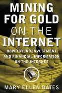 Mining for Gold on Internet: How to Find Investment and Financial Information on the Internet