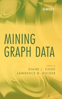 Mining Graph Data - Cook, Diane J (Editor), and Holder, Lawrence B (Editor)