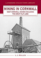 Mining in Cornwall: West Cornwall Scenes - Including the Great Flat Lode