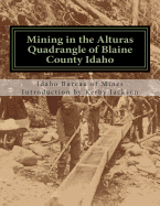 Mining in the Alturas Quadrangle of Blaine County Idaho