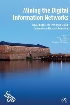 Mining the Digital Information Networks - Lavesson, Niklas (Editor), and Linde, Peter (Editor), and Polydoratou, Panayiota (Editor)