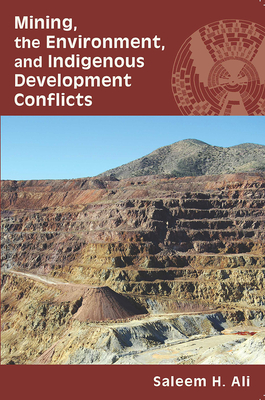 Mining, the Environment, and Indigenous Development Conflicts - Ali, Saleem H