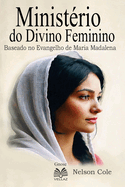 Minist?rio do Divino Feminino - Baseado no Evangelho de Maria Madalena