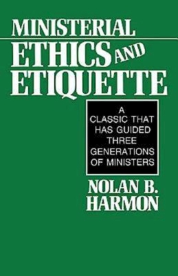 Ministerial Ethics and Etiquette - Harmon, Nolan