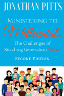 Ministering to Millennials: The Challenges of Reaching Generation Why