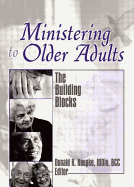 Ministering to Older Adults: The Building Blocks