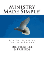 Ministry Made Simple!: For Ministers, Leaders & the Layman 2014