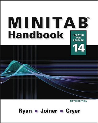 Minitab Handbook: Updated for Release 14 - Ryan, Barbara F, and Ryan, Thomas Jr, and Cryer, Jonathan D