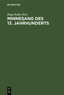 Minnesang Des 13. Jahrhunderts: Aus Carl Von Kraus' "deutschen Liederdichtern" - Kuhn, Hugo (Editor)